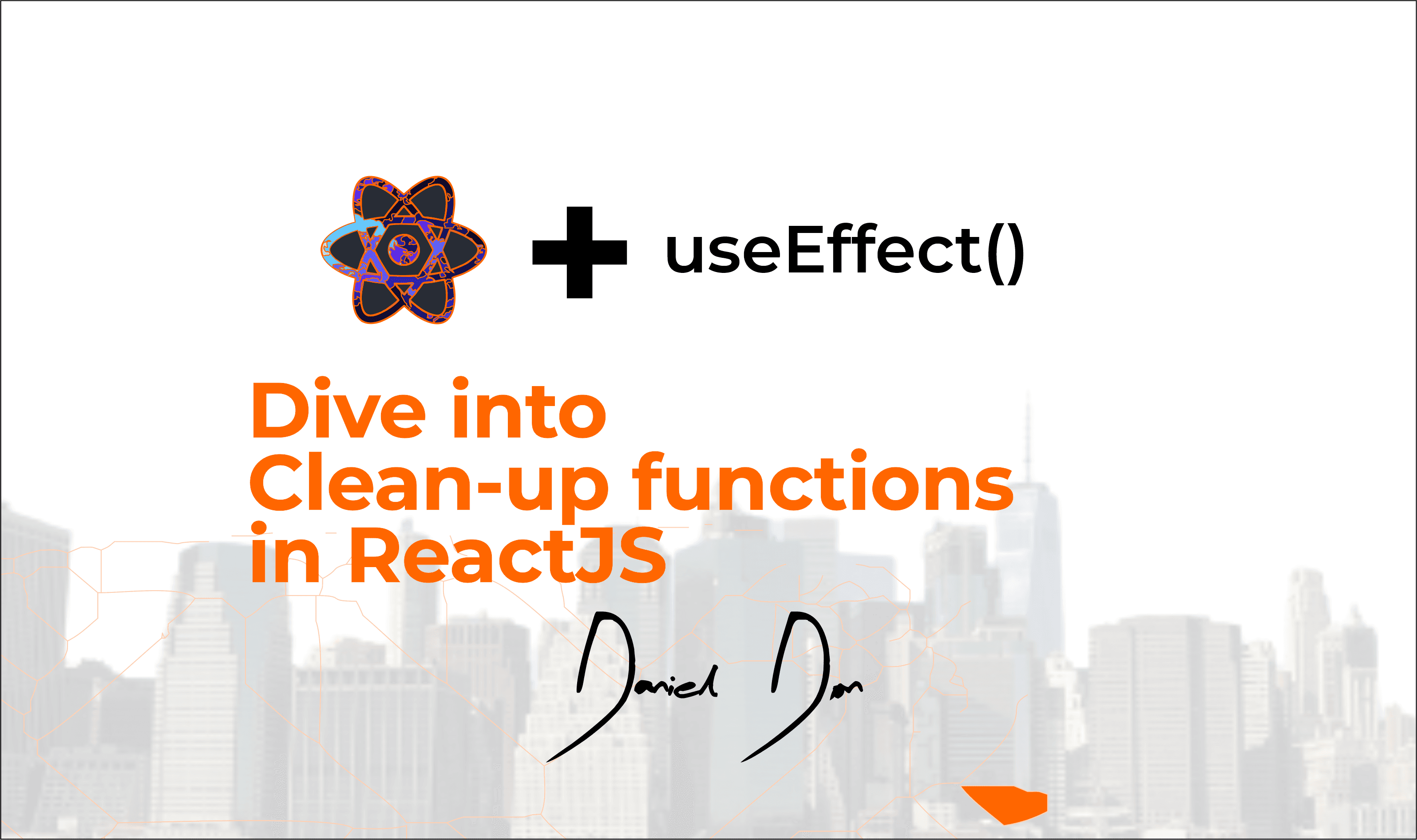 Understanding Clean-up Functions With ReactJs useEffect() Hook